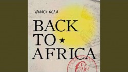 Yannick Noah dévoile sa nouvelle vie à travers "Back to Africa". 