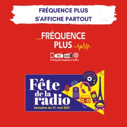 #FêteDeLaRadio | Fréquence Plus s'affiche partout